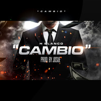 H Blanco - Cambio - Single (Explicit)