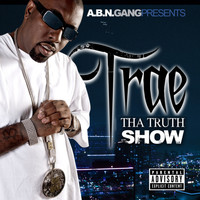 Trae Tha Truth - Tha Truth Show (Explicit)