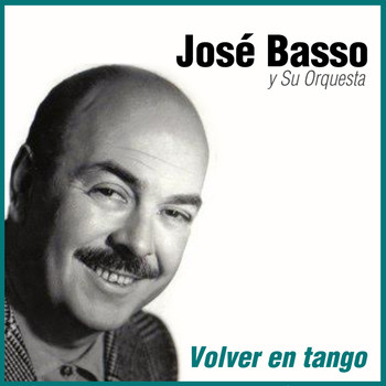 José Basso Y Su Orquesta - Volver en Tango