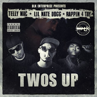 Telly Mac - Twos Up (feat. Lil Nate Dogg & Rappin' 4-Tay) - Single (Explicit)