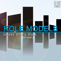 Role Models - Guess Who's Back (In Town)