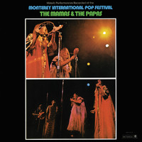 The Mamas & The Papas - Historic Performances Recorded At The Monterey International Pop Festival (Live)