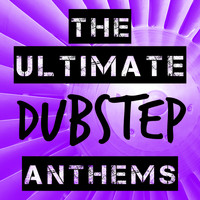 Dubstep|Dubstep Mix Collection - The Ultimate Dubstep Anthems