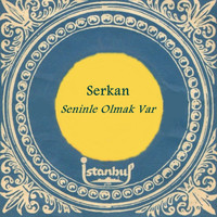 Serkan - Seninle Olmak Var