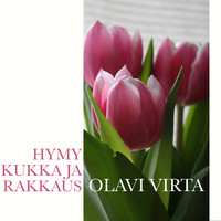 Olavi Virta - Hymy, Kukka Ja Rakkaus