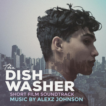 Alexz Johnson - The Dishwasher (Original Short Film Soundtrack)