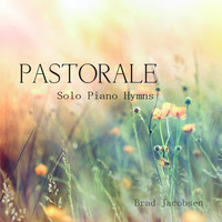 Brad Jacobsen - Pastorale: Solo Piano Hymns