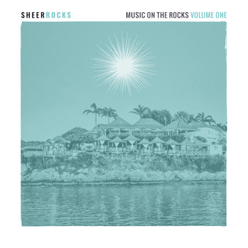 Various Artists - Sheer Rocks: Music on the Rocks, Vol. 1