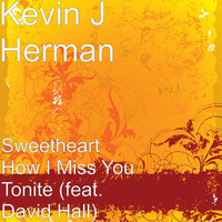 David Hall - Sweetheart How I Miss You Tonite (feat. David Hall)