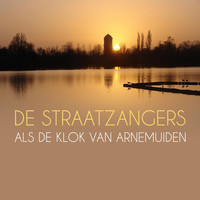 De Straatzangers - Als De Klok van Arnemuiden