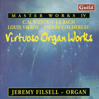 Jeremy Filsell - Virtuoso Organ Works by Widor, Bach, Vierne, Cochereau