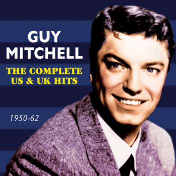 Guy Mitchell - The Complete Us & Uk Hits 1950-62
