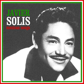 Javier Solís - Mexican Songs