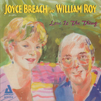 Joyce Breach and William Roy - Love Is the Thing