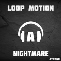 Loop Motion - Nightmare