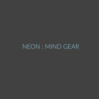 Neon - Mind Gear