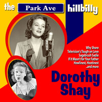 Dorothy Shay - The Park Avenue Hillbilly