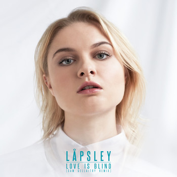 Låpsley - Love Is Blind (Sam Gellaitry Remix)