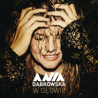 Ania Dabrowska - W Glowie
