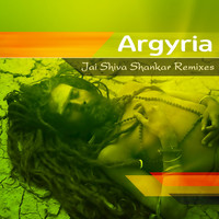 Argyria - Jai Shiva Shankar Remixes