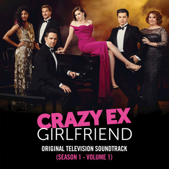 Crazy Ex-Girlfriend Cast - Crazy Ex-Girlfriend: Season 1, Vol. 1 (Original Television Soundtrack)
