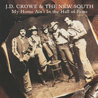 J.D. Crowe & the New South - My Home Ain't In The Hall Of Fame