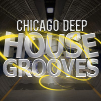 Deep Electro House Grooves - Chicago Deep House Grooves