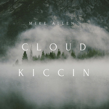 Mike Allen - Cloud Kiccin - Single