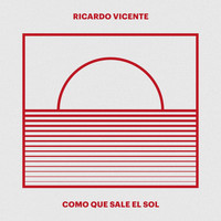 Ricardo Vicente - Como Que Sale el Sol