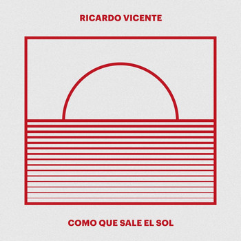 Ricardo Vicente - Como Que Sale el Sol