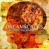 Phil Thornton - Dreamscapes