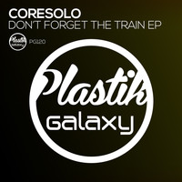 CoreSolo - Don't Forget the Train EP