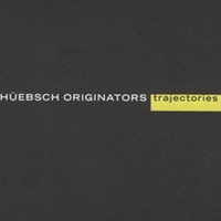 Hüebsch Originators - Trajectories