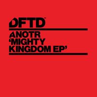 ANOTR - Mighty Kingdom EP