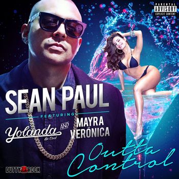 Sean Paul - Outta Control (feat. Yolanda Be Cool & Mayra Veronica) (Explicit)