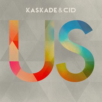 Kaskade & CID - Us (Extended Mix)