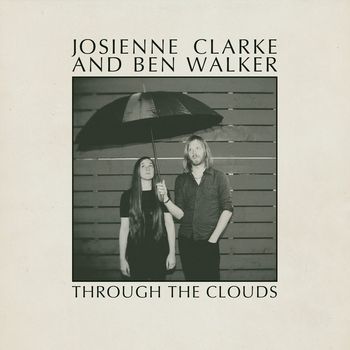 Josienne Clarke and Ben Walker - Through The Clouds