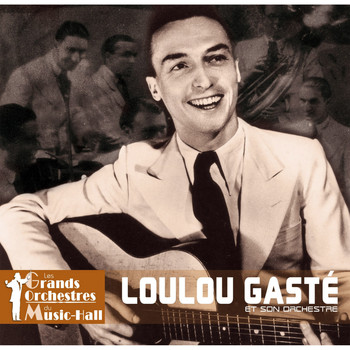 Loulou Gasté et son Orchestre - Le rythme américain (Collection "Les grands orchestres du music-hall")