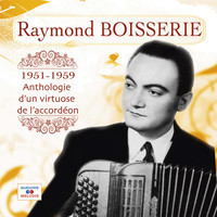 Raymond Boisserie - 1951-1959: Anthologie d'un virtuose de l'accordéon