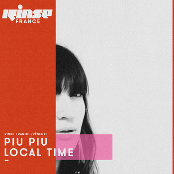 Various Artists / - Rinse France Présente: Piu Piu - Local Time