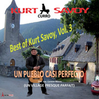 Kurt Savoy - Best Of Kurt Savoy, Vol. 3: Un Pueblo Casi Perfecto