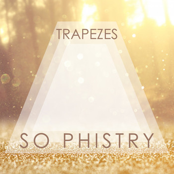 So Phistry - Trapezes