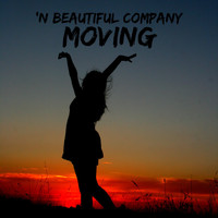 'N Beautiful Company - Moving