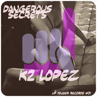K2 Lopez - Dangerous Secrets