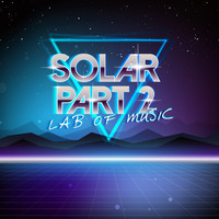 Lab Of Music - Solar, Pt. 2