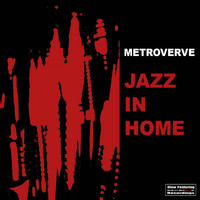 Metroverve - Jazz in Home