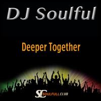 DJ Soulful - Deeper Together