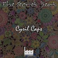 Cyril Caps - The Secret Beat