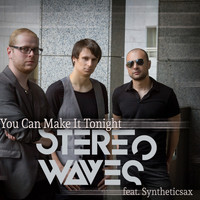 Stereowaves feat. Syntheticsax - You Can Make It Tonight