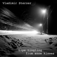 Vladimir Sterzer - Lips Tingling from Snow Kisses